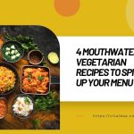 4 Mouthwatering Vegetarian Recipes to Spice Up Your Menu