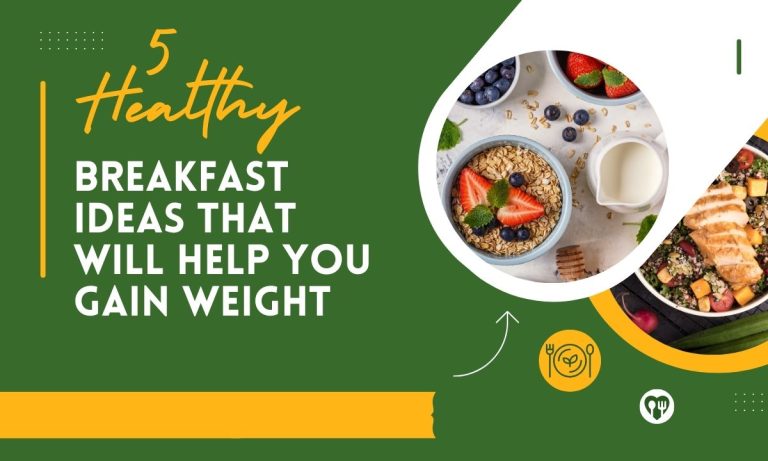5 Healthy Breakfast Ideas That Will Help You Gain Weight