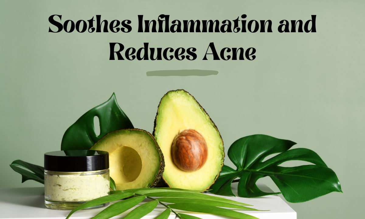 Soothes Inflammation and Reduces Acne